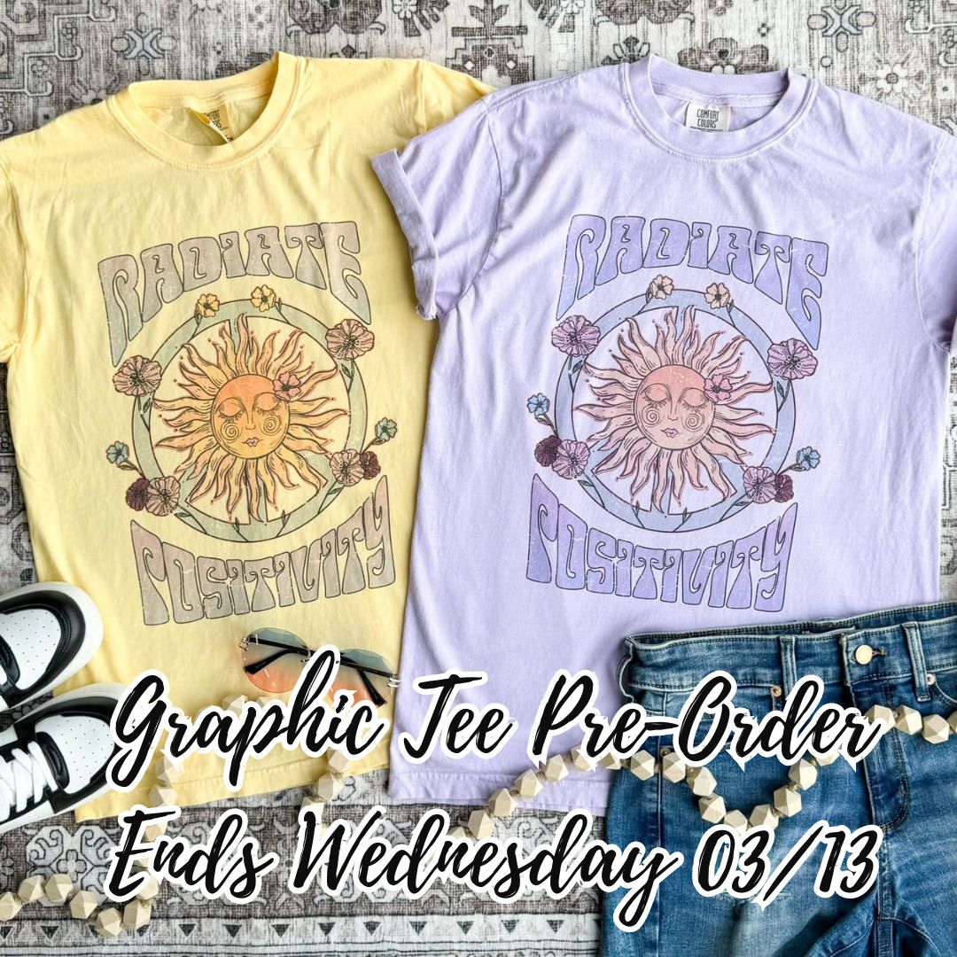 Radiate Positivity Graphic Tee Pre-Order
